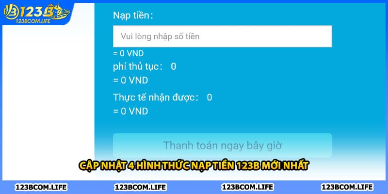 Cập nhật 4 hình thức nạp tiền 123B mới nhất